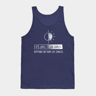 Late or Early? Tank Top